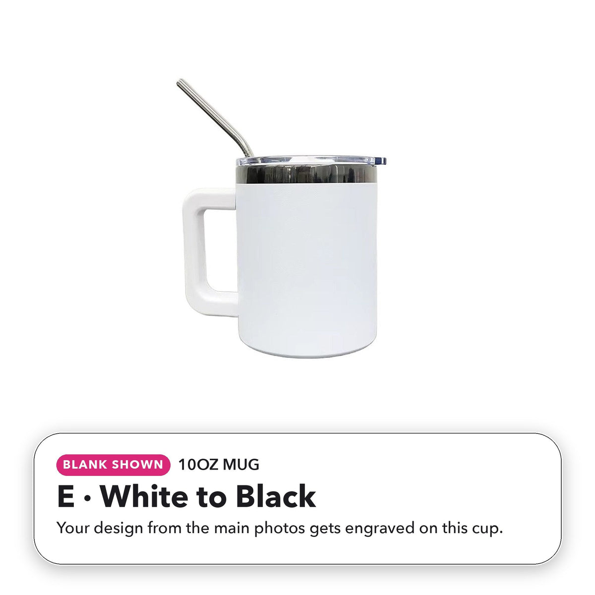 10oz Mug - E: White to Black (blank shown)