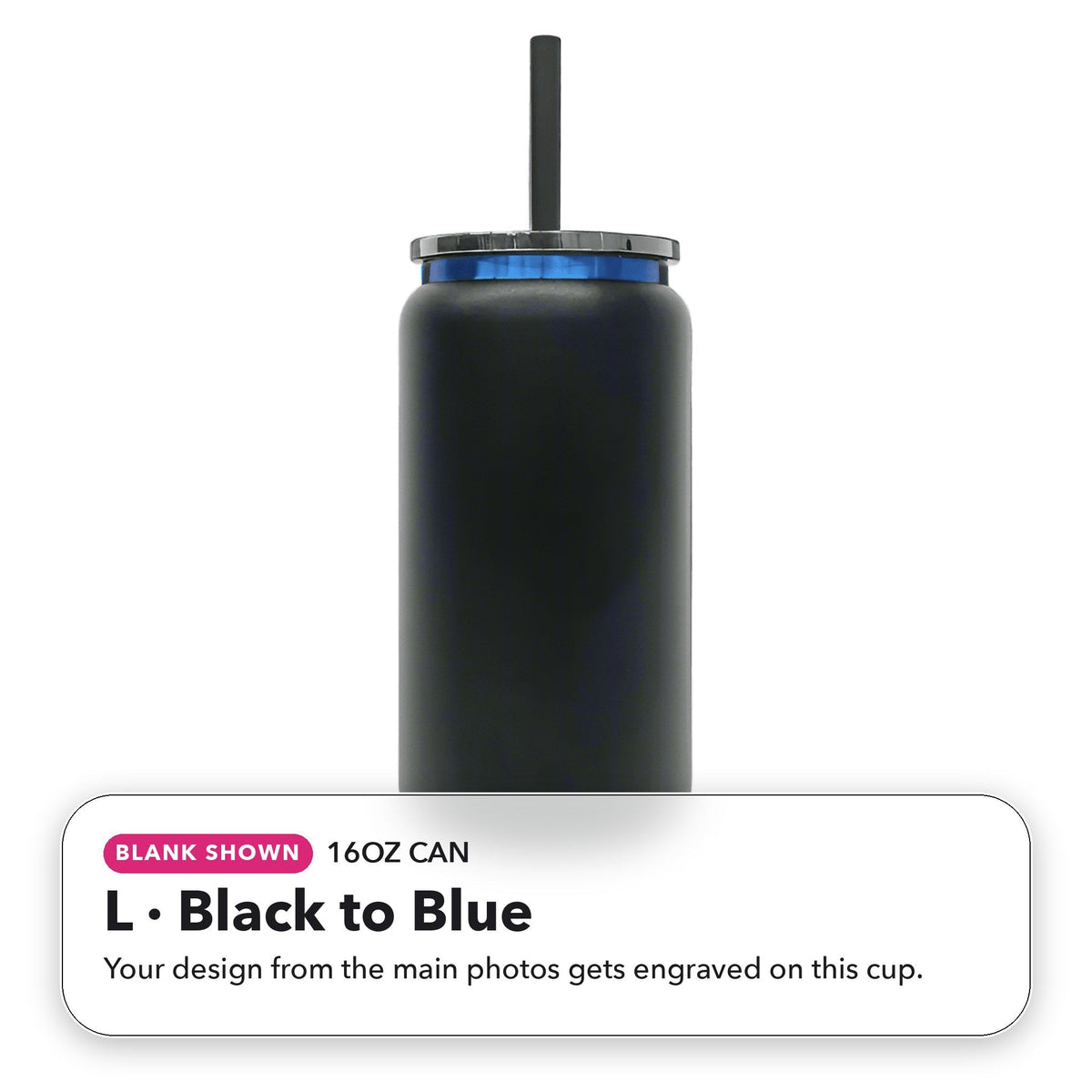 16oz Can - L: Black to Blue (blank shown)