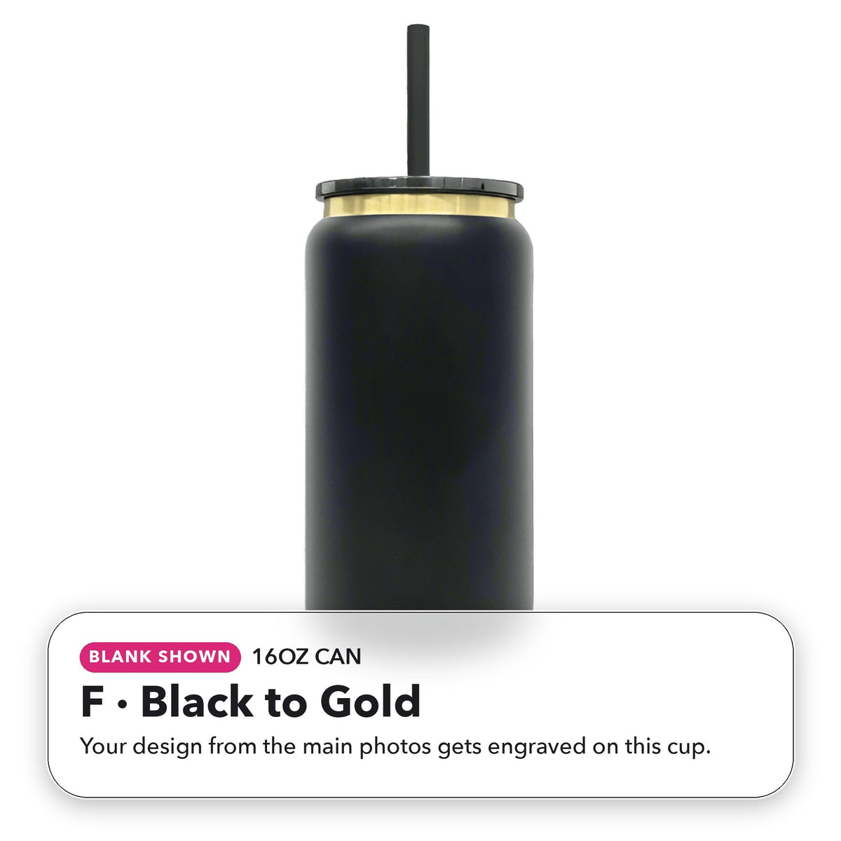 16oz Can - F: Black to Gold (blank shown)