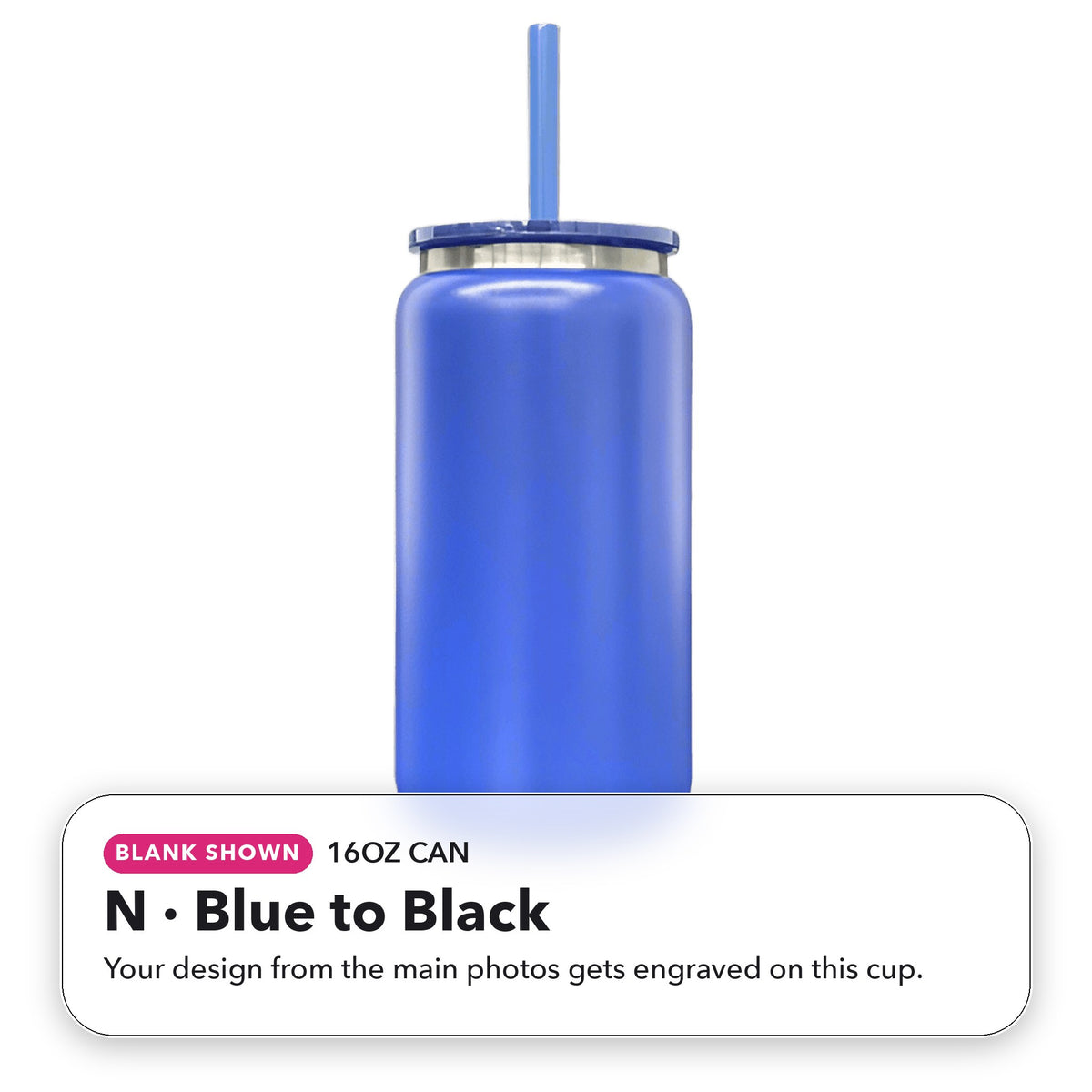 16oz Can - N: Blue to Black (blank shown)