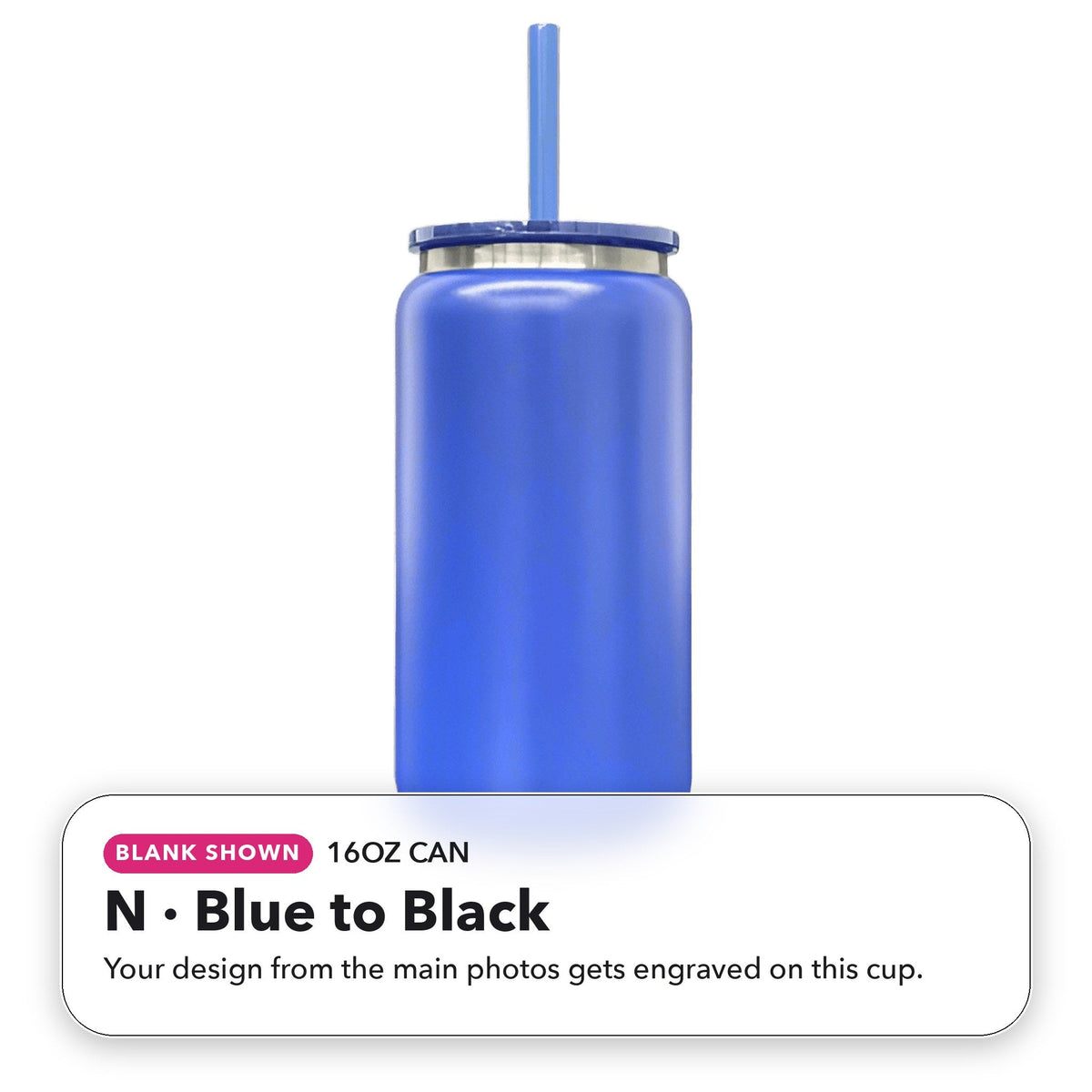 16oz Can - N: Blue to Black (blank shown)