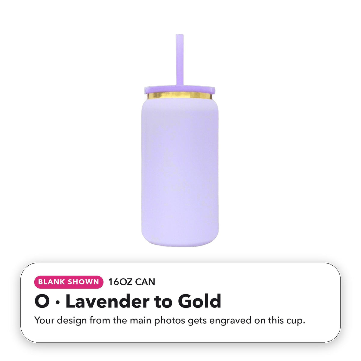 16oz Can - O: Lavender to Gold (blank shown)