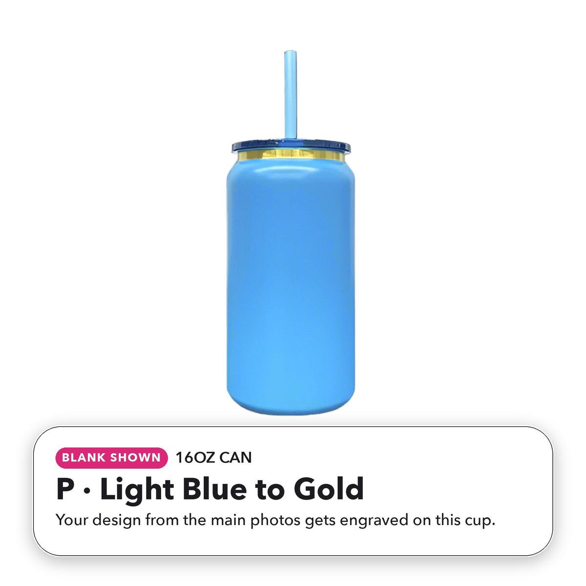 16oz Can - P: Light Blue to Gold (blank shown)