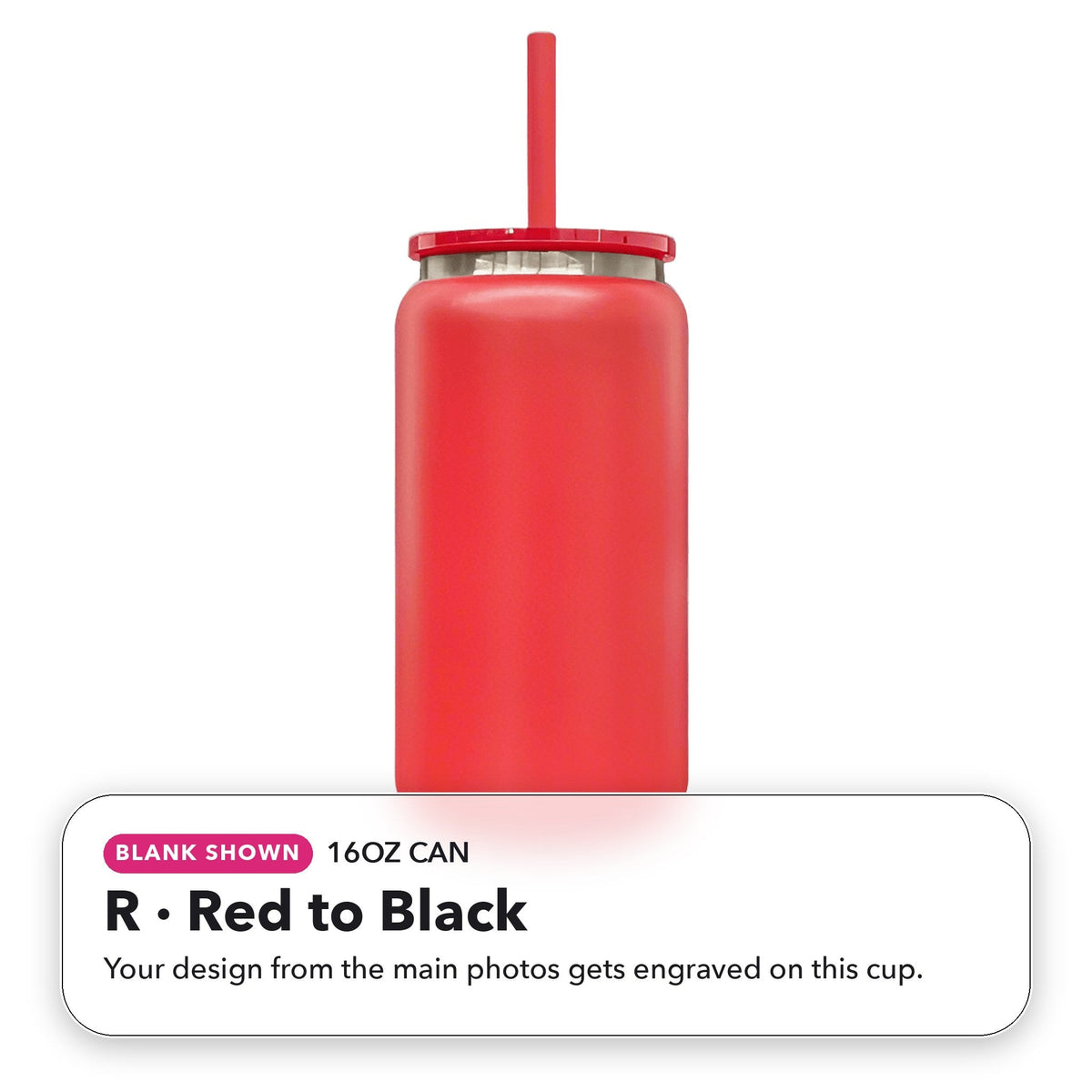 16oz Can - R: Red to Black (blank shown)