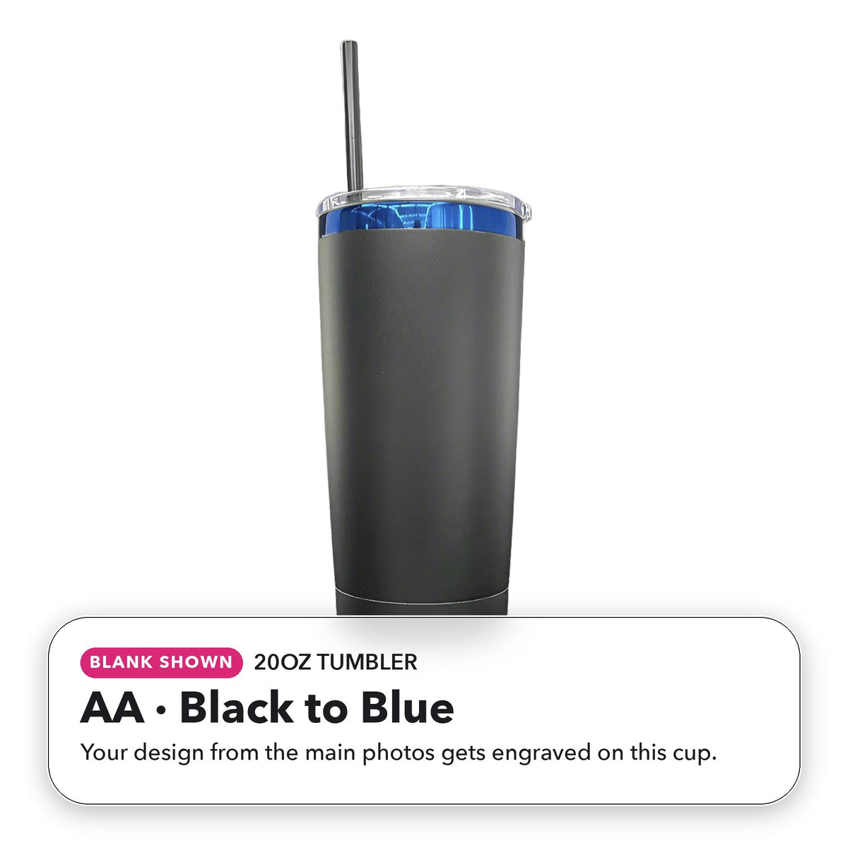 20oz Tumbler - AA: Black to Blue (blank shown)