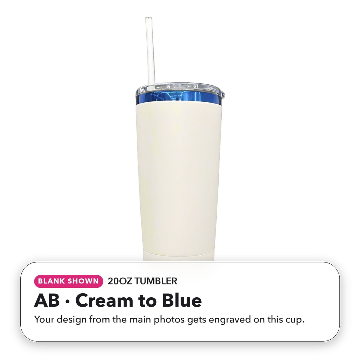 20oz Tumbler - AB: Cream to Blue (blank shown)