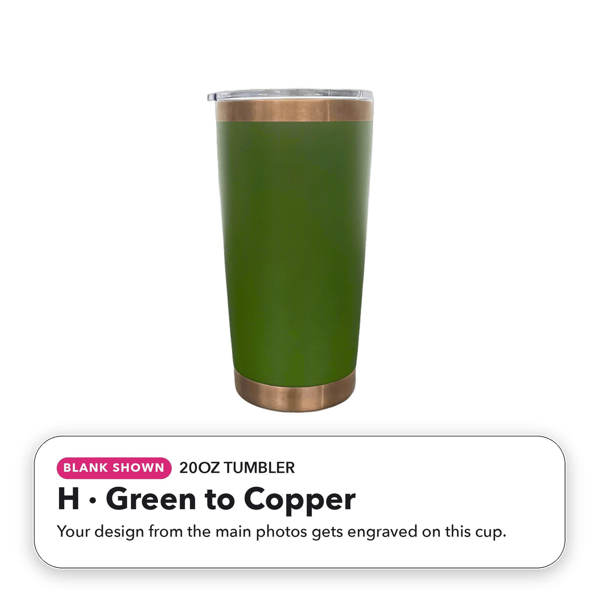 20oz Tumbler - H: Green to Copper (blank shown)