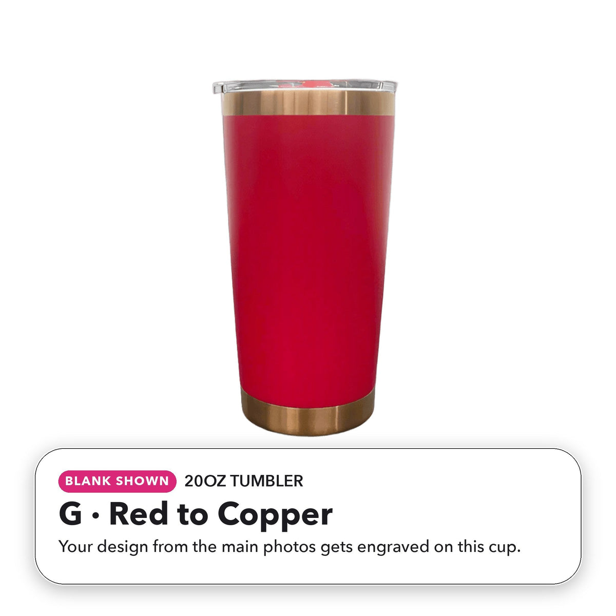 20oz Tumbler - G: Red to Copper (blank shown)