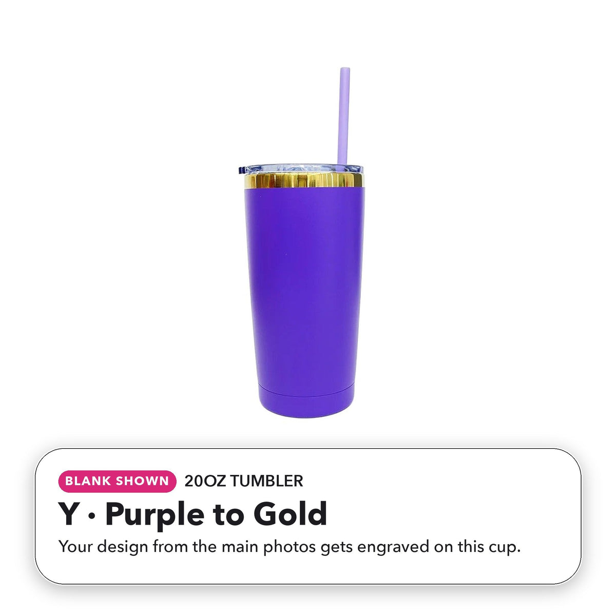 20oz Tumbler - Y: Purple to Gold (blank shown)