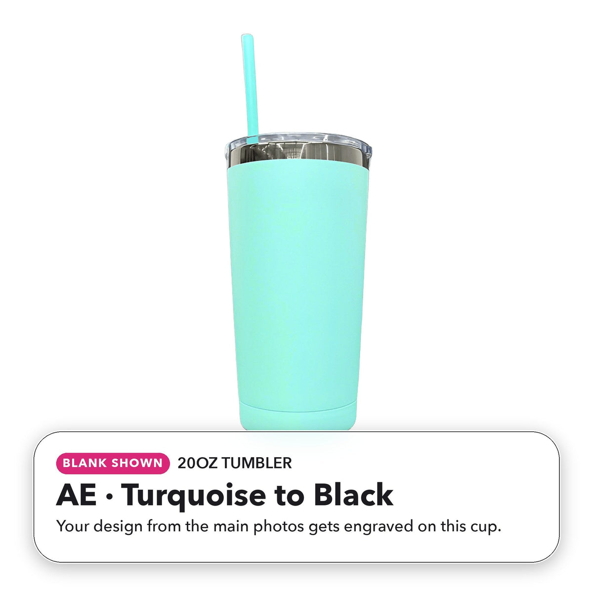 20oz Tumbler - AE: Turquoise to Black (blank shown)