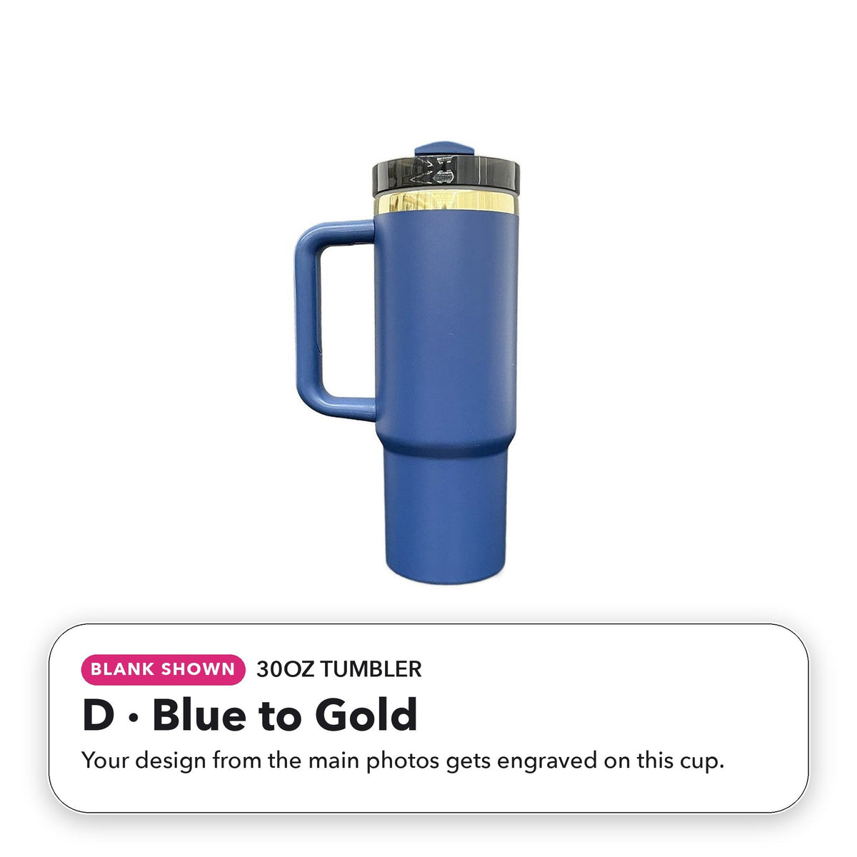 30oz Tumbler - D: Blue to Gold (blank shown)