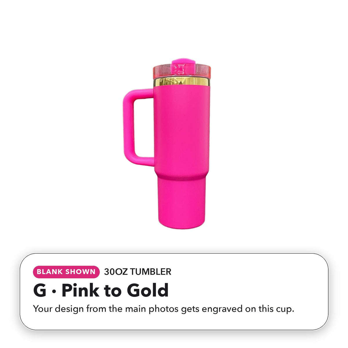 30oz Tumbler - G: Pink to Gold (blank shown)