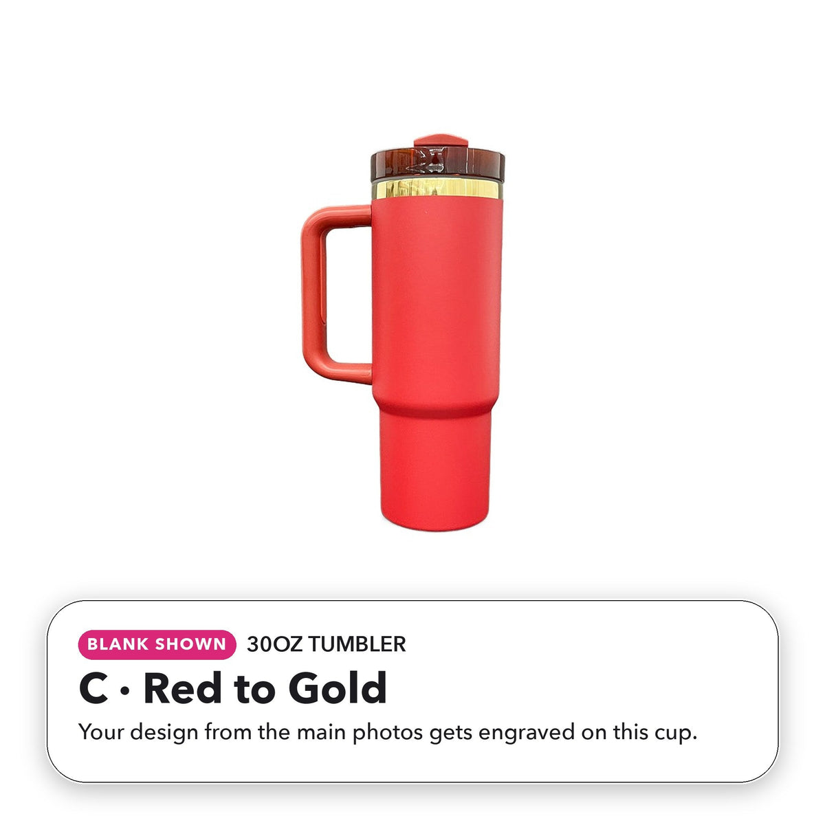 30oz Tumbler - C: Red to Gold (blank shown)