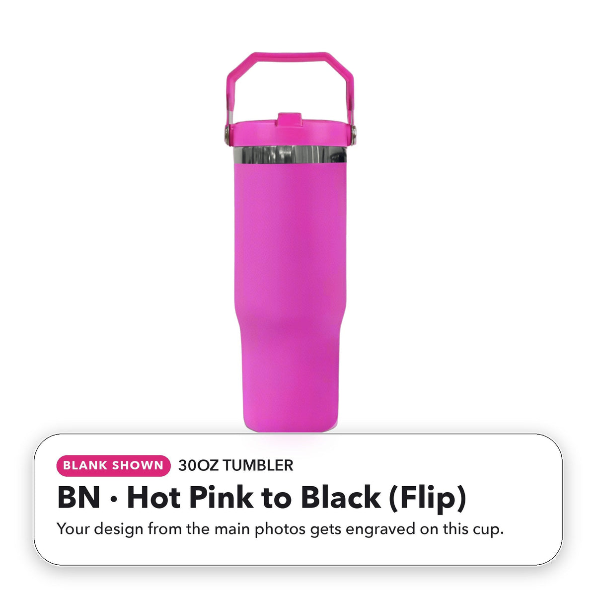 30oz Tumbler - BN: Hot Pink to Black (Flip) (blank shown)