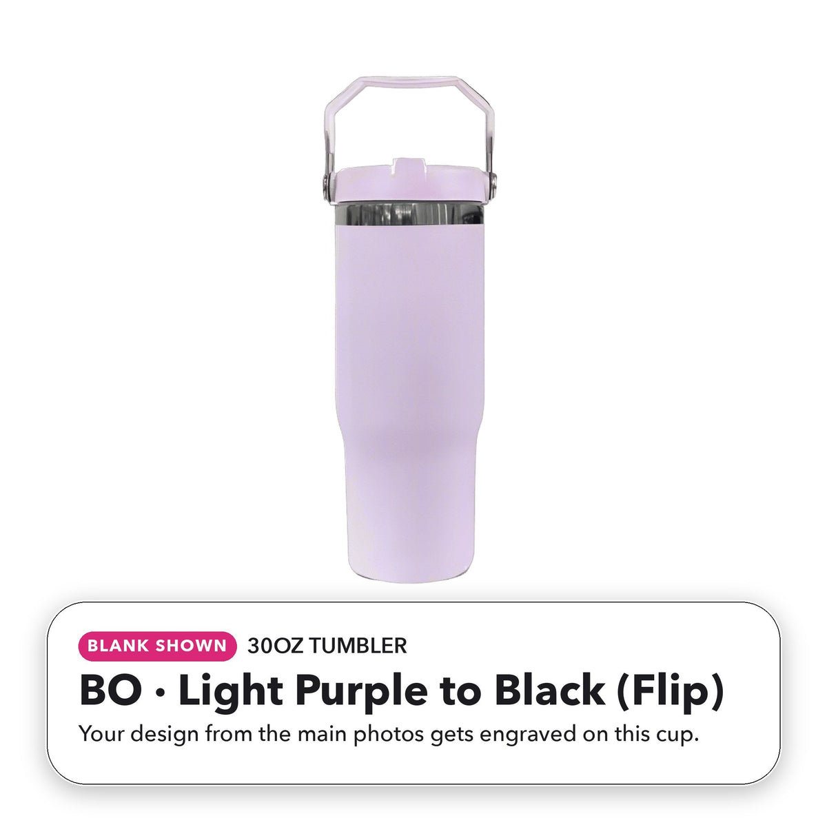 30oz Tumbler - BO: Light Purple to Black (Flip) (blank shown)