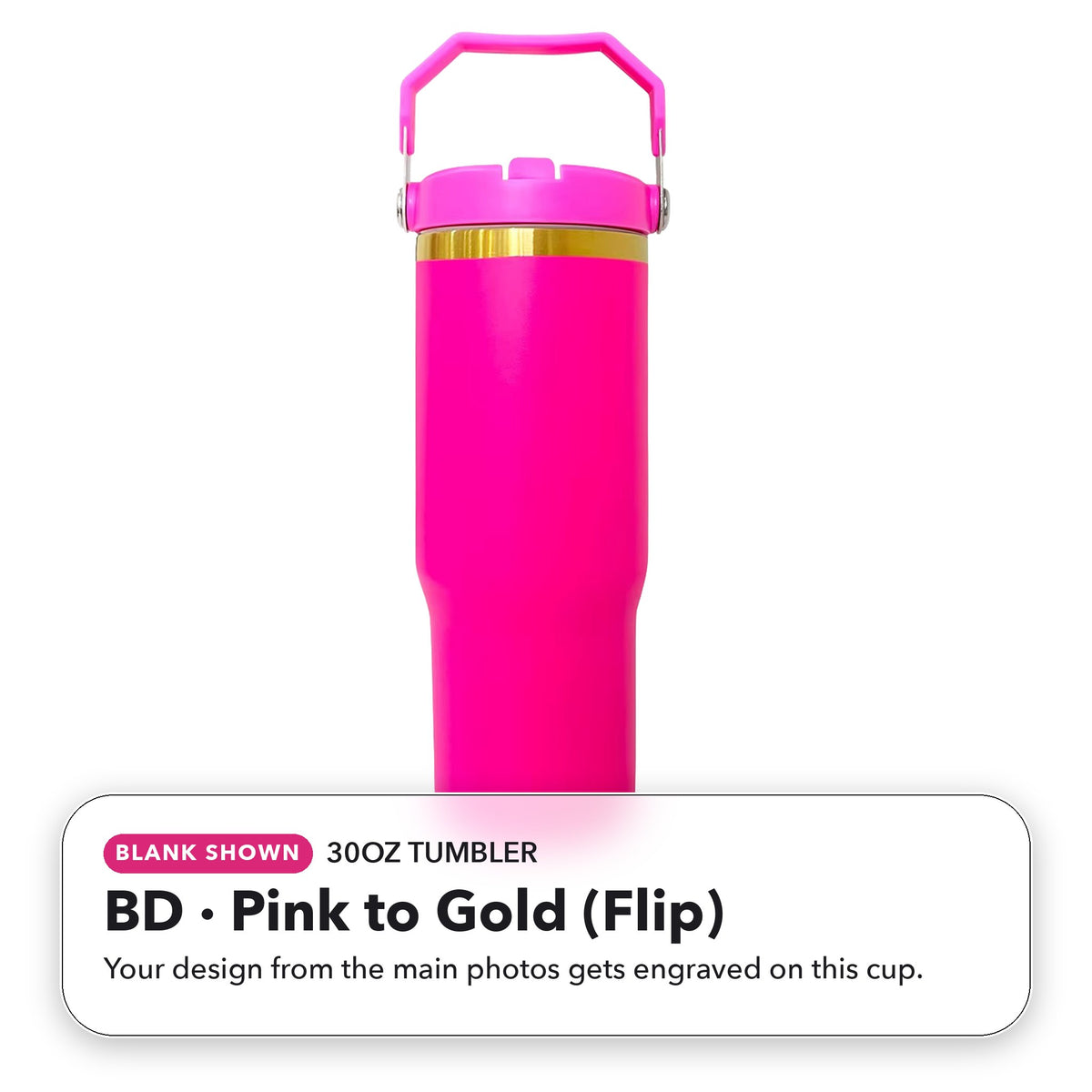 30oz Tumbler - BD: Pink to Gold (Flip) (blank shown)