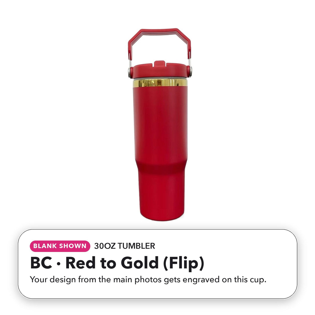 30oz Tumbler - BC: Red to Gold (Flip) (blank shown)