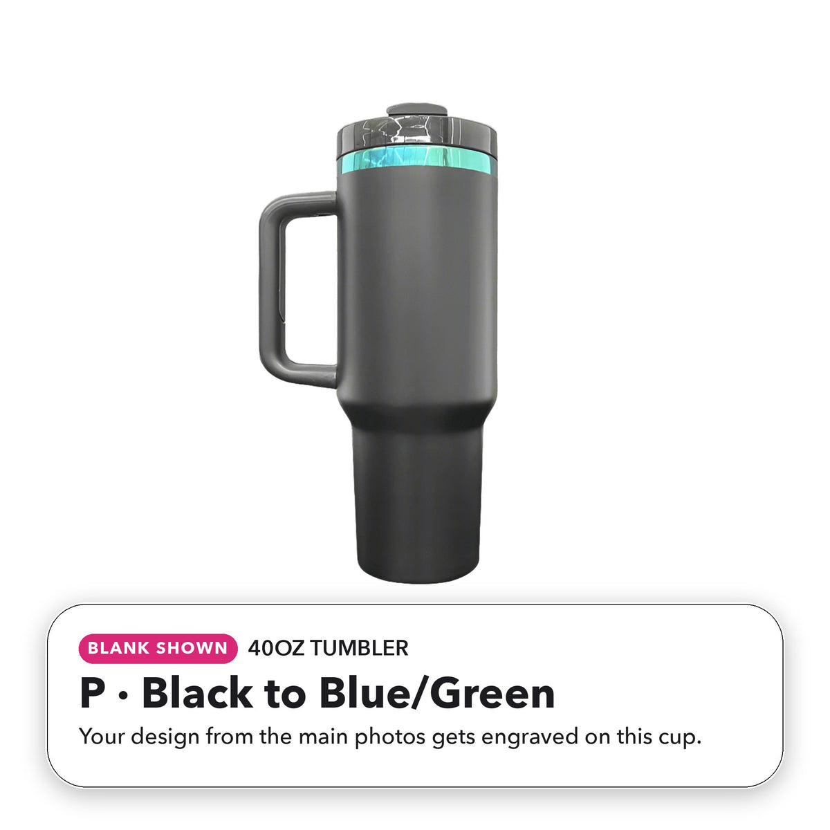 40oz Tumbler - P: Black to Blue/Green (blank shown)
