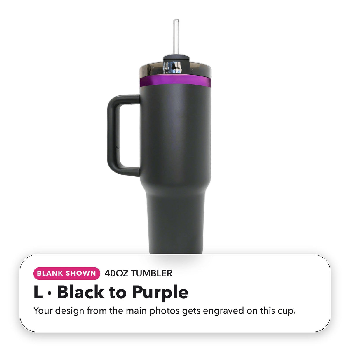 40oz Tumbler - L: Black to Purple (blank shown)