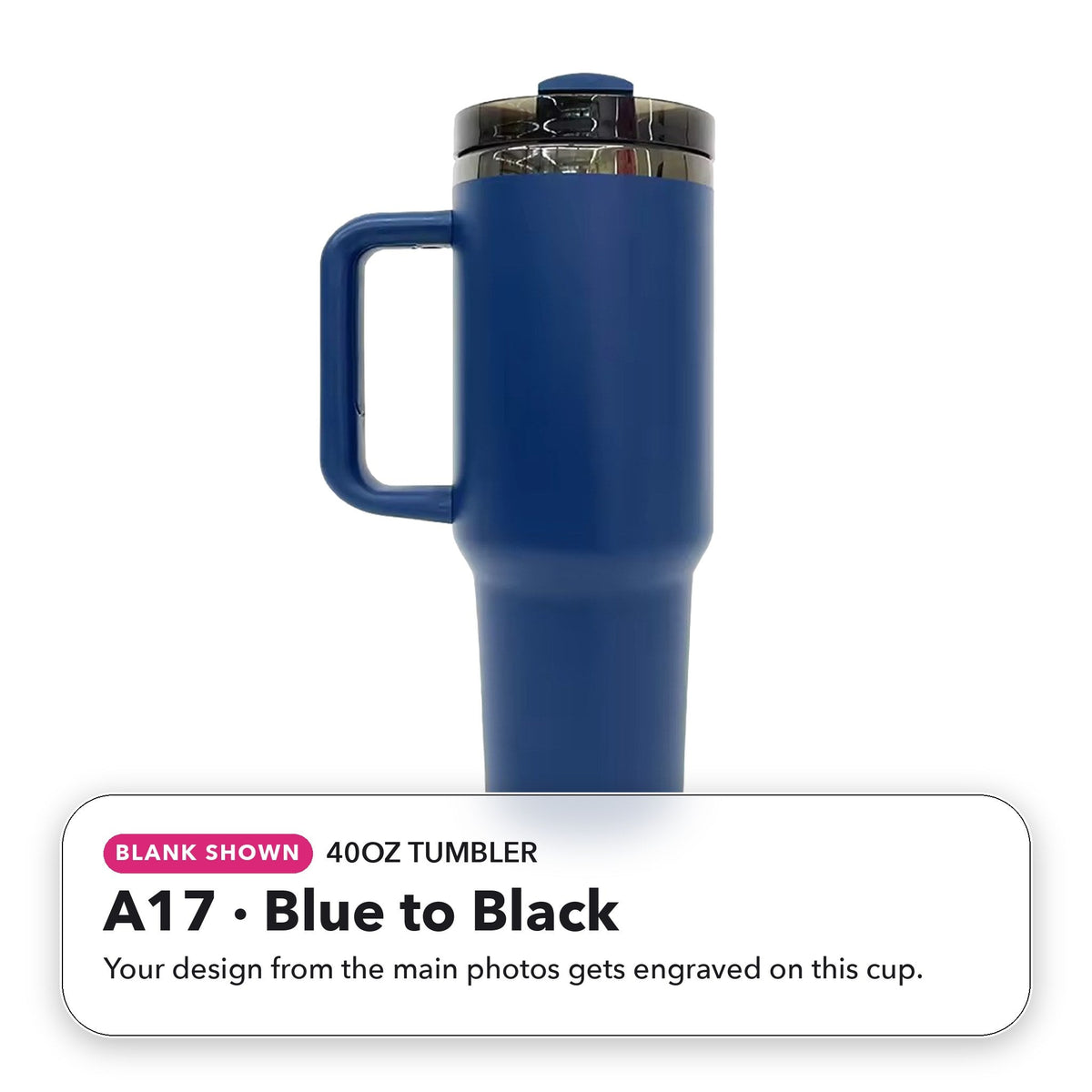 40oz Tumbler - A17: Blue to Black (blank shown)