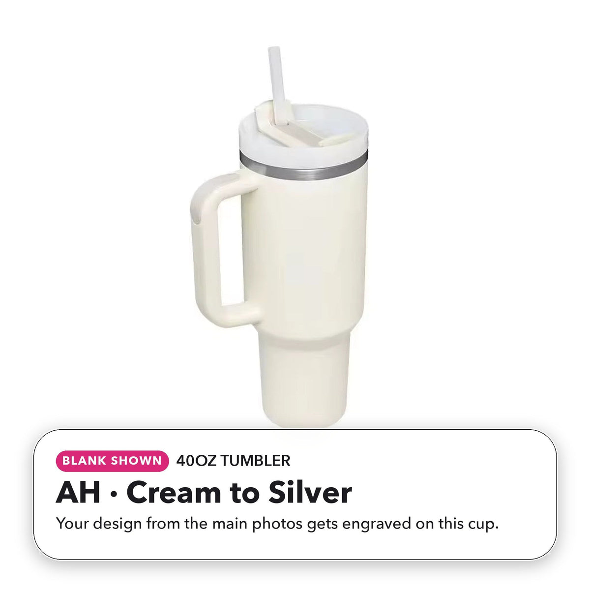 40oz Tumbler - AH: Cream to Silver (blank shown)