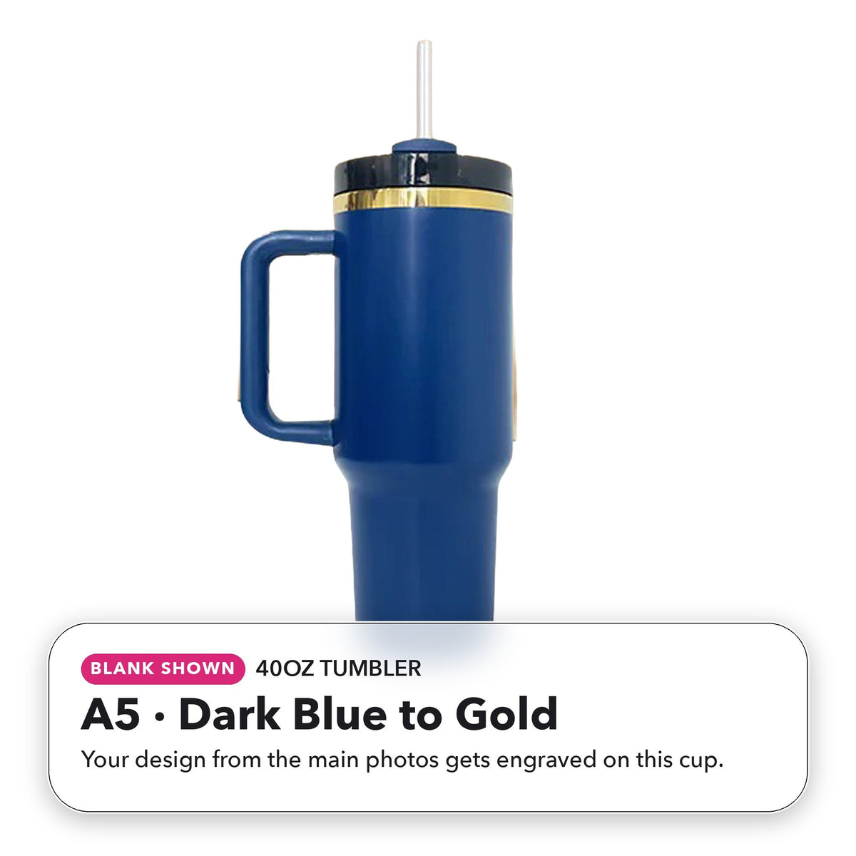 40oz Tumbler - A5: Dark Blue to Gold (blank shown)
