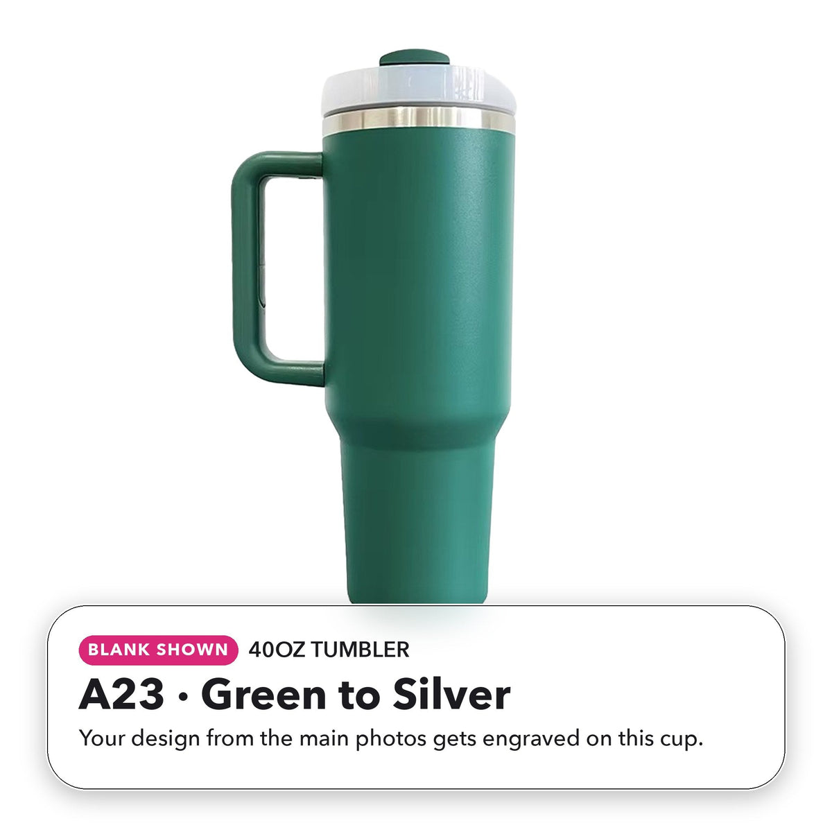 40oz Tumbler - A23: Green to Silver (blank shown)