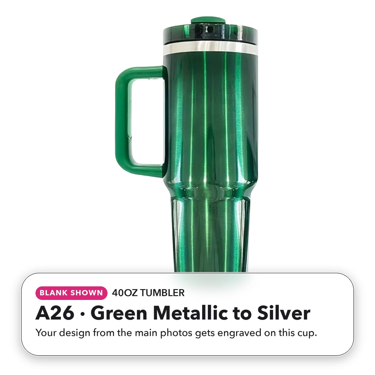 40oz Tumbler - A26: Green Metallic to Silver (blank shown)