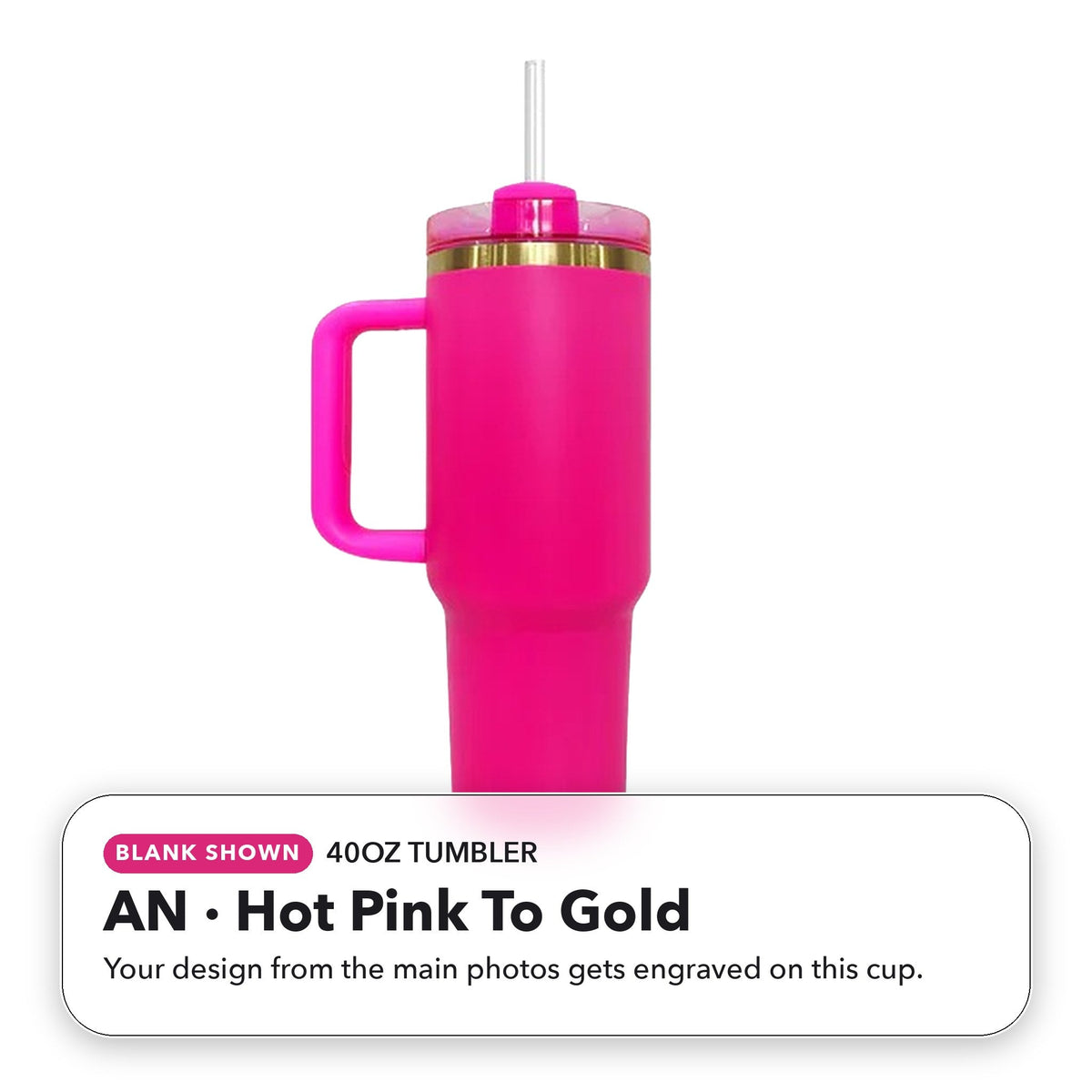 40oz Tumbler - AN: Hot Pink To Gold (blank shown)
