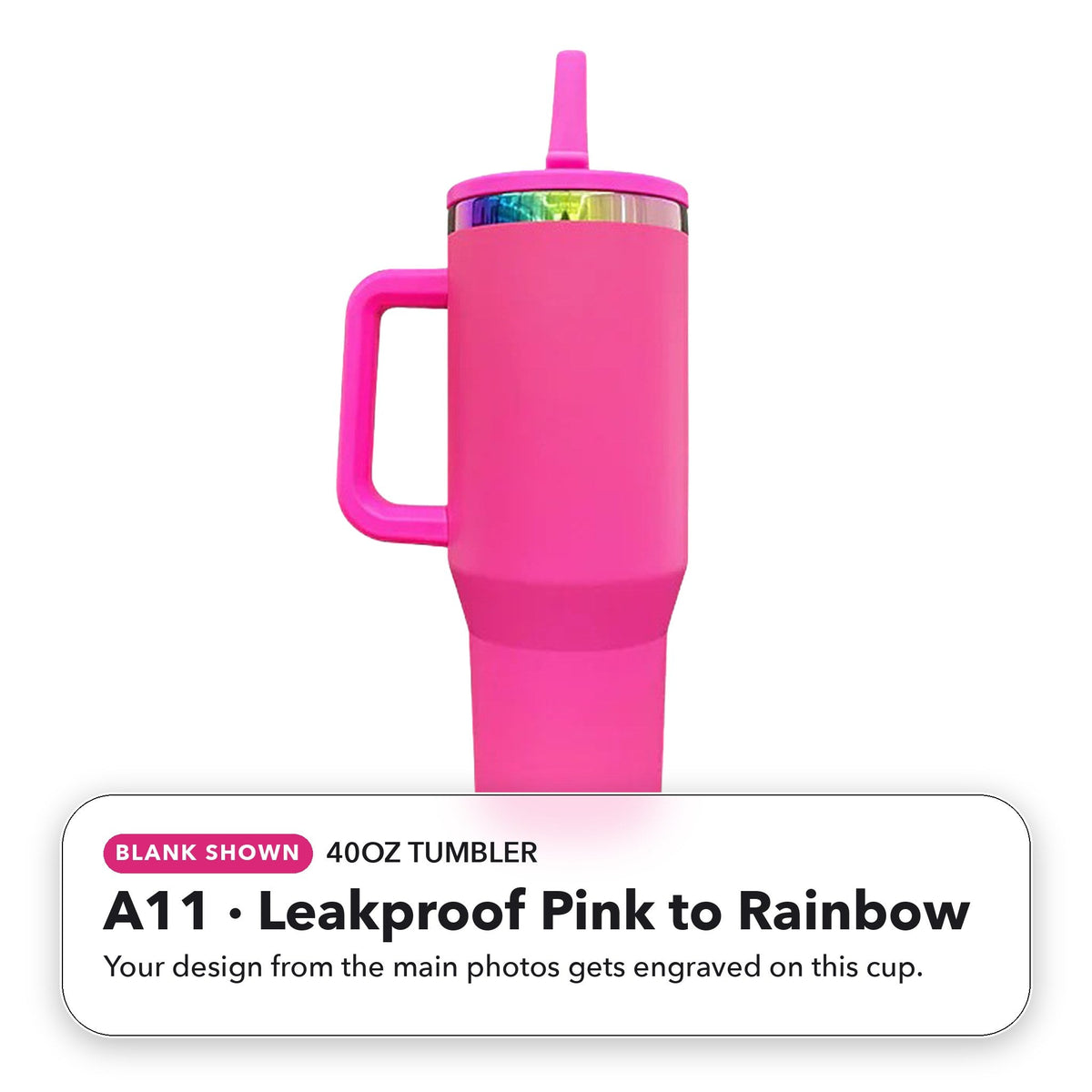 40oz Tumbler - A11: Leakproof Pink to Rainbow (blank shown)
