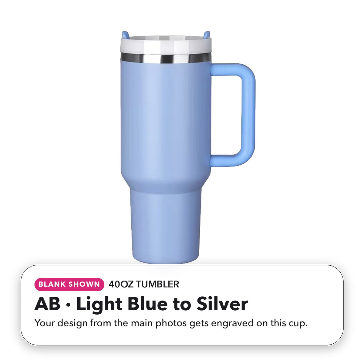 40oz Tumbler - AB: Light Blue to Silver (blank shown)