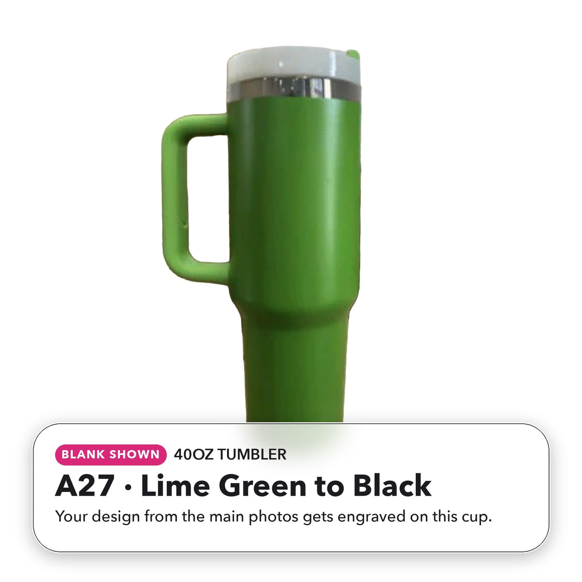 40oz Tumbler - A27: Lime Green to Black (blank shown)