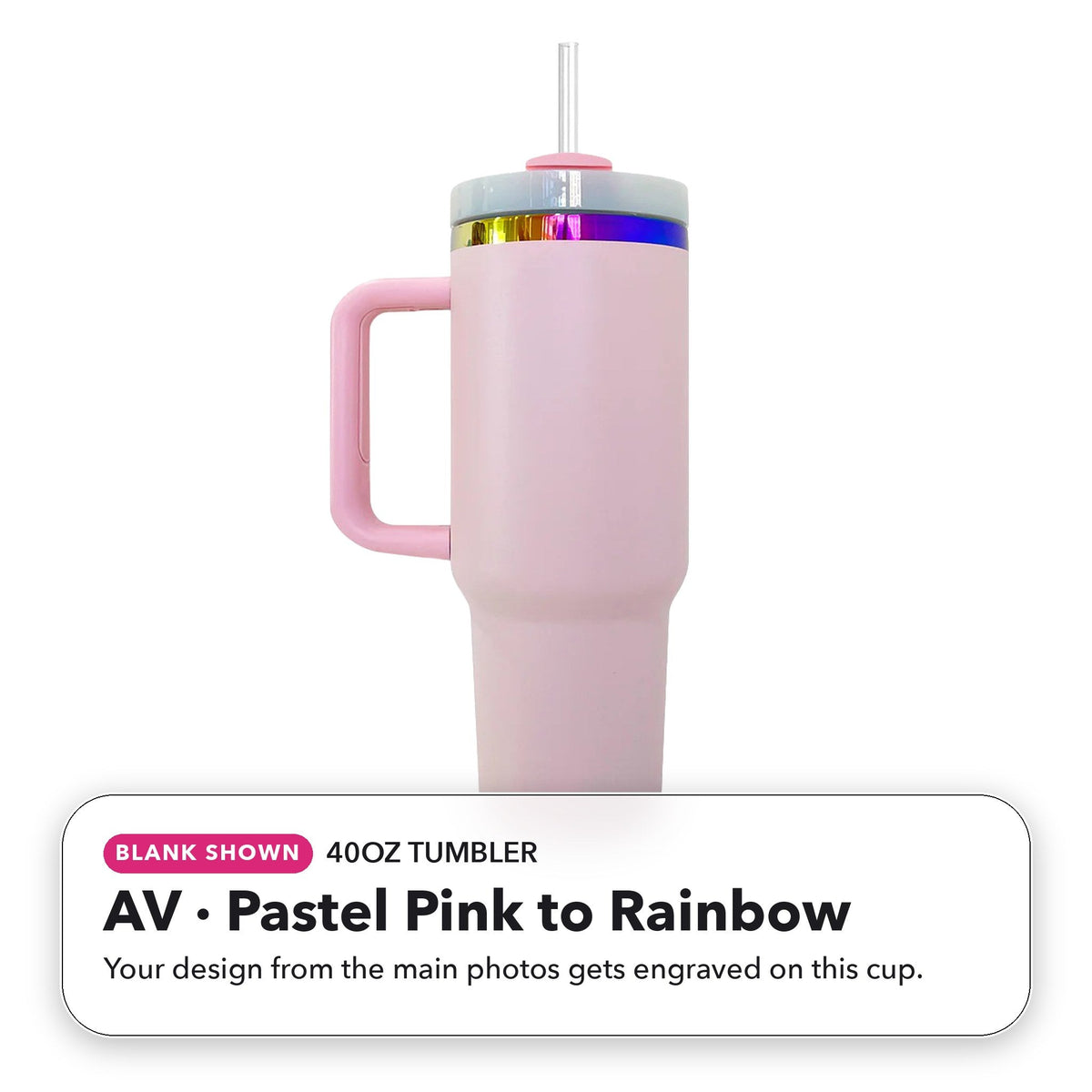 40oz Tumbler - AV: Pastel Pink to Rainbow (blank shown)