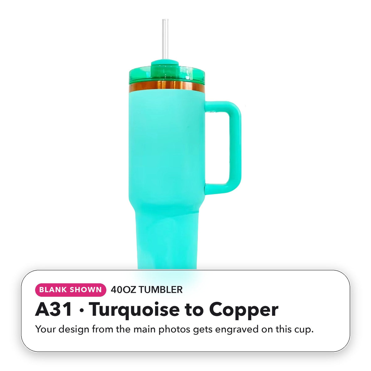 40oz Tumbler - A31: Turquoise to Copper (blank shown)
