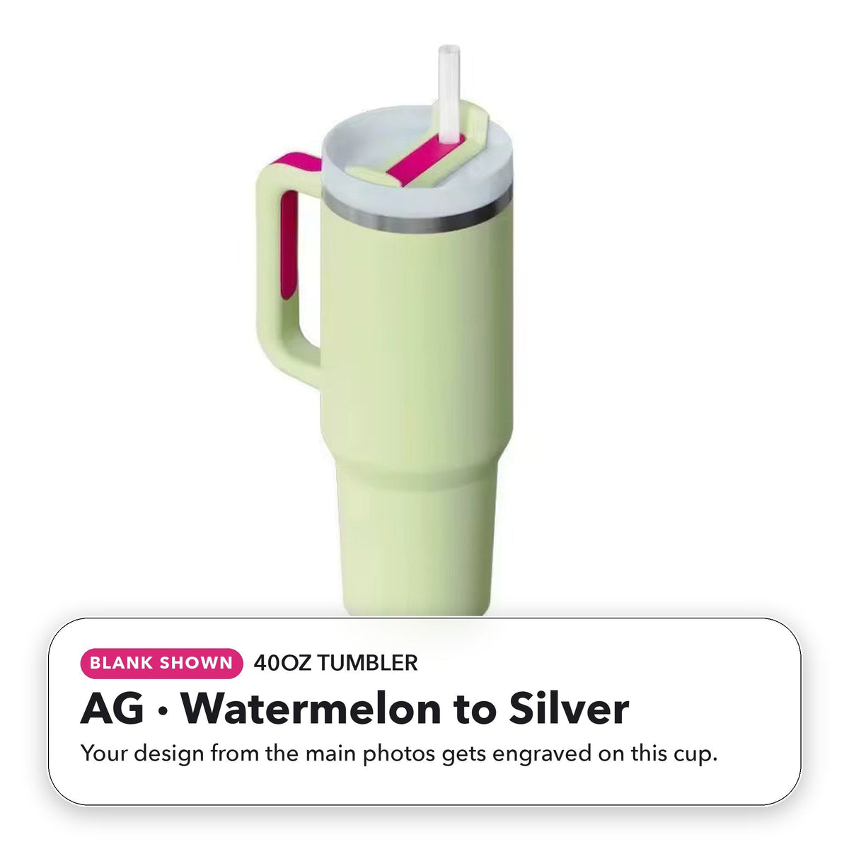 40oz Tumbler - AG: Watermelon to Silver (blank shown)