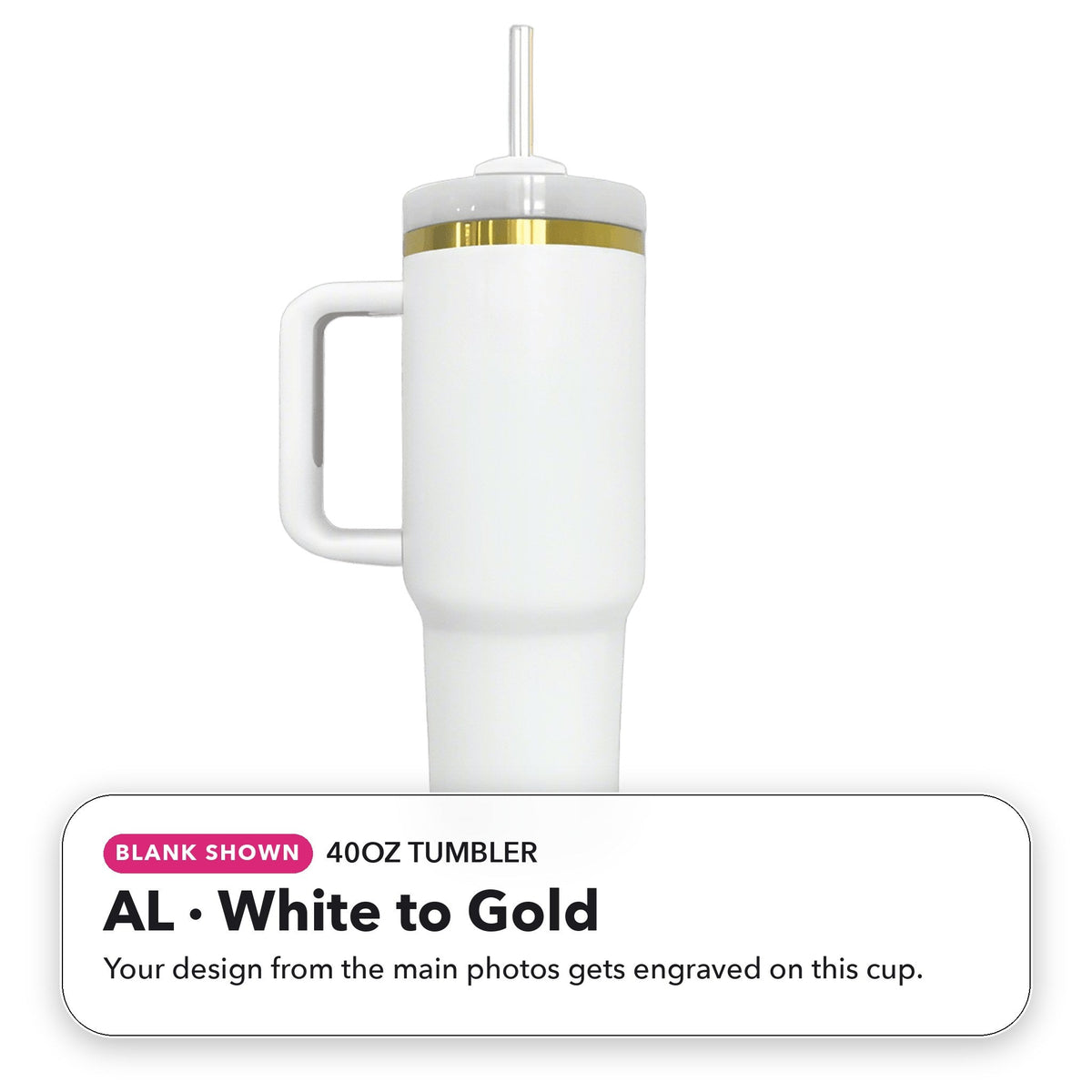 40oz Tumbler - AL: White to Gold (blank shown)