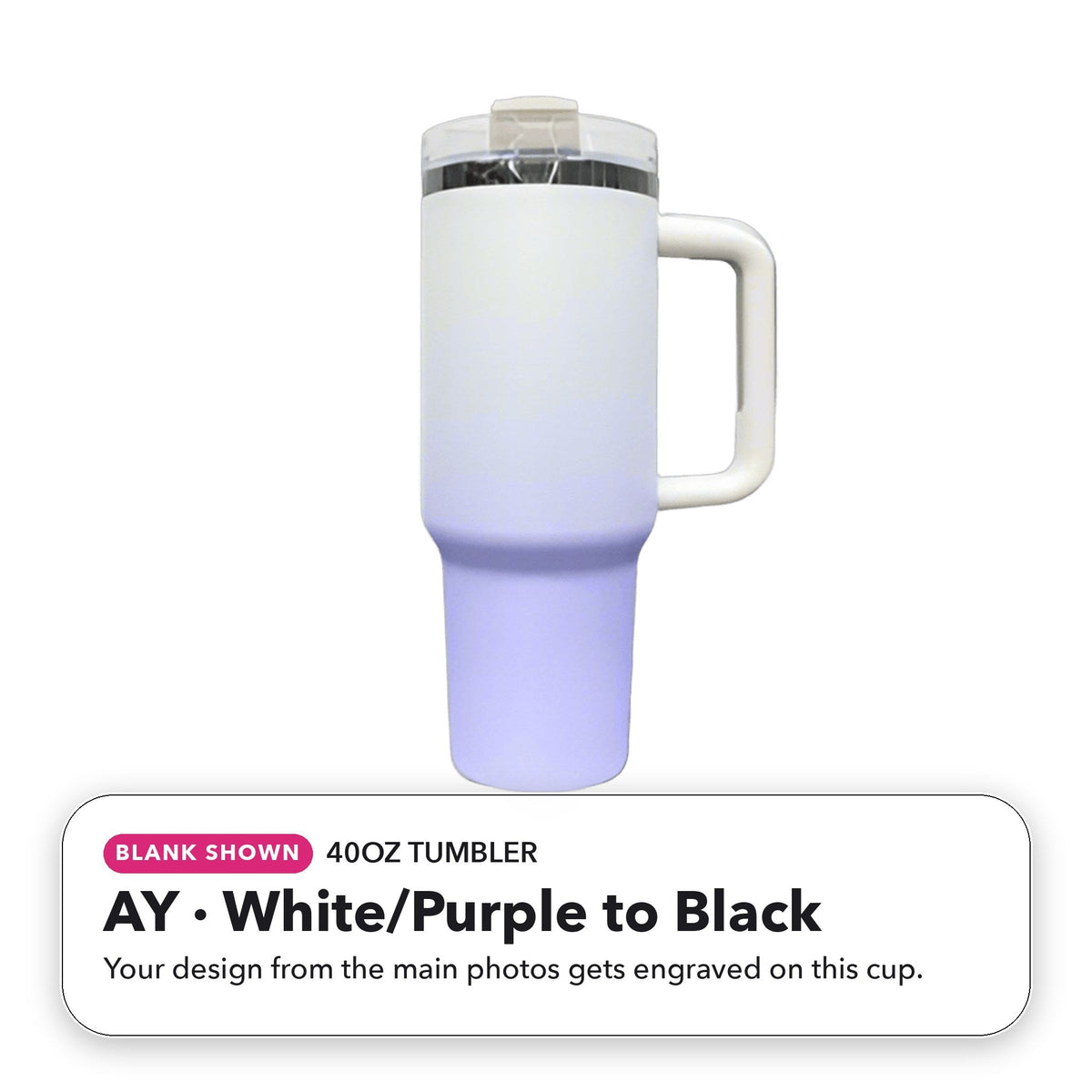 40oz Tumbler - AY: White/Purple to Black (blank shown)