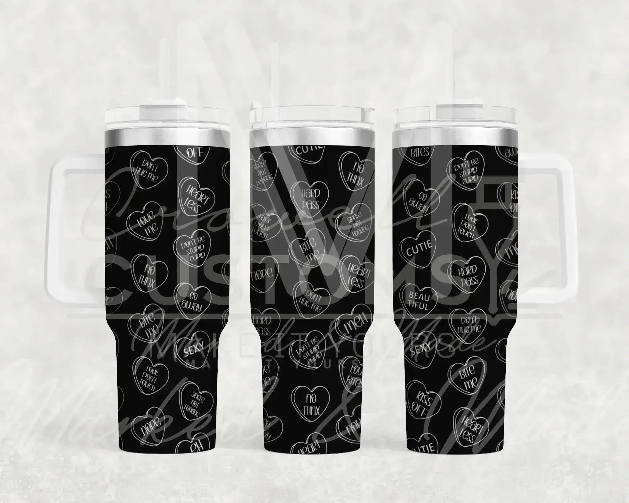 Anti Valentines Conversation Heart  Quencher Tumbler (30oz, 40oz, + Stanleys)