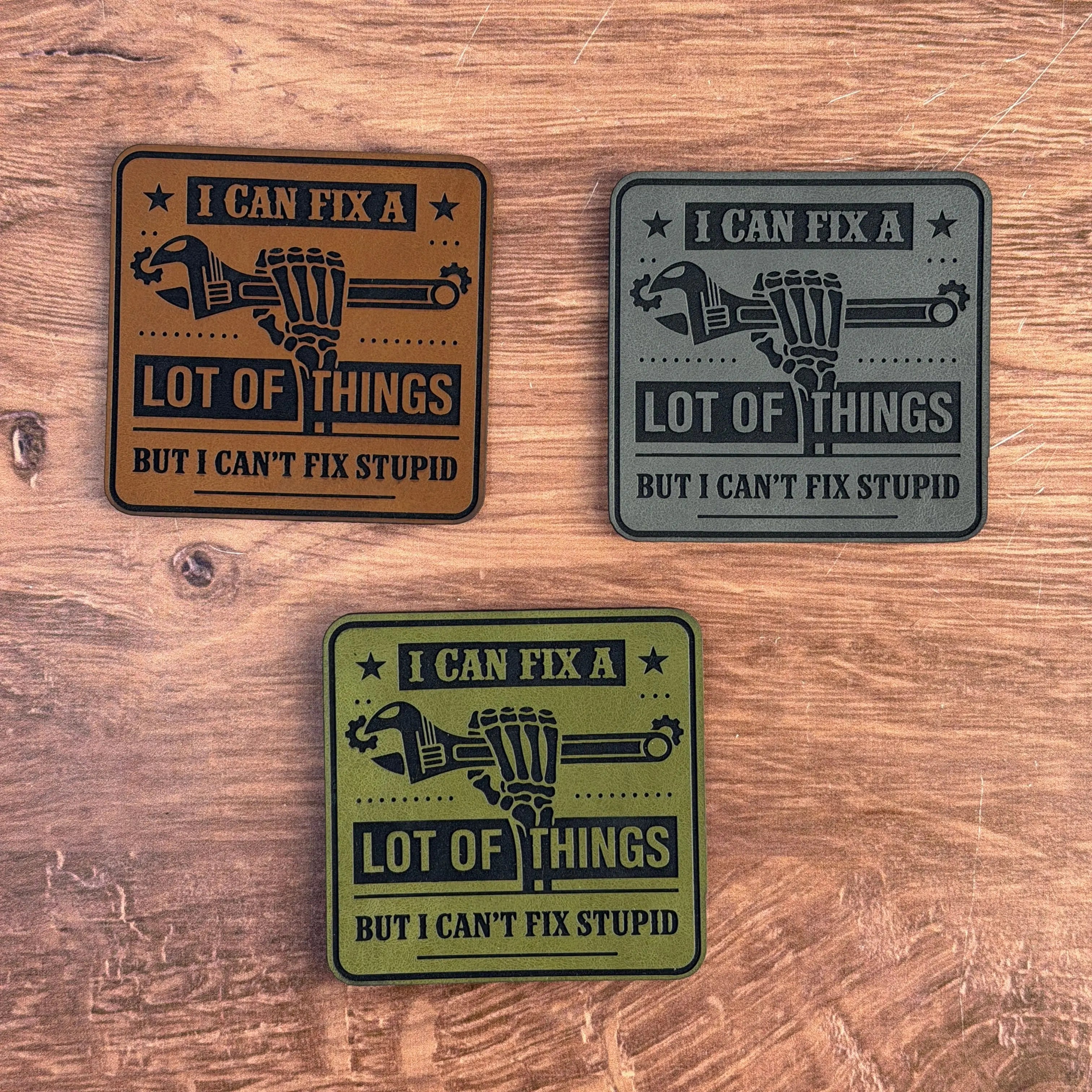 Can’t Fix Stupid – Wrench &amp; Bones Edition – Laser Engraved  Leather Patch 