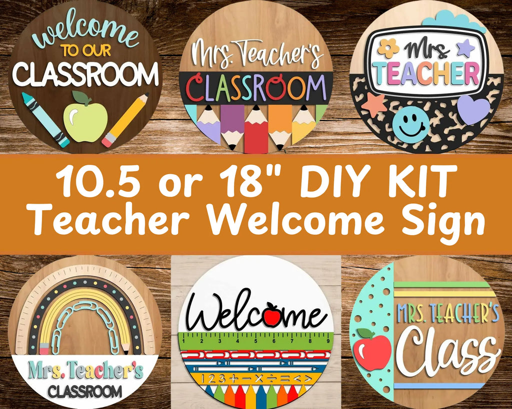 DIY KIT | Teacher / Classroom Welcome Sign | 10.5 or 18" | Door Hanger | Multiple Designs | Cutout 