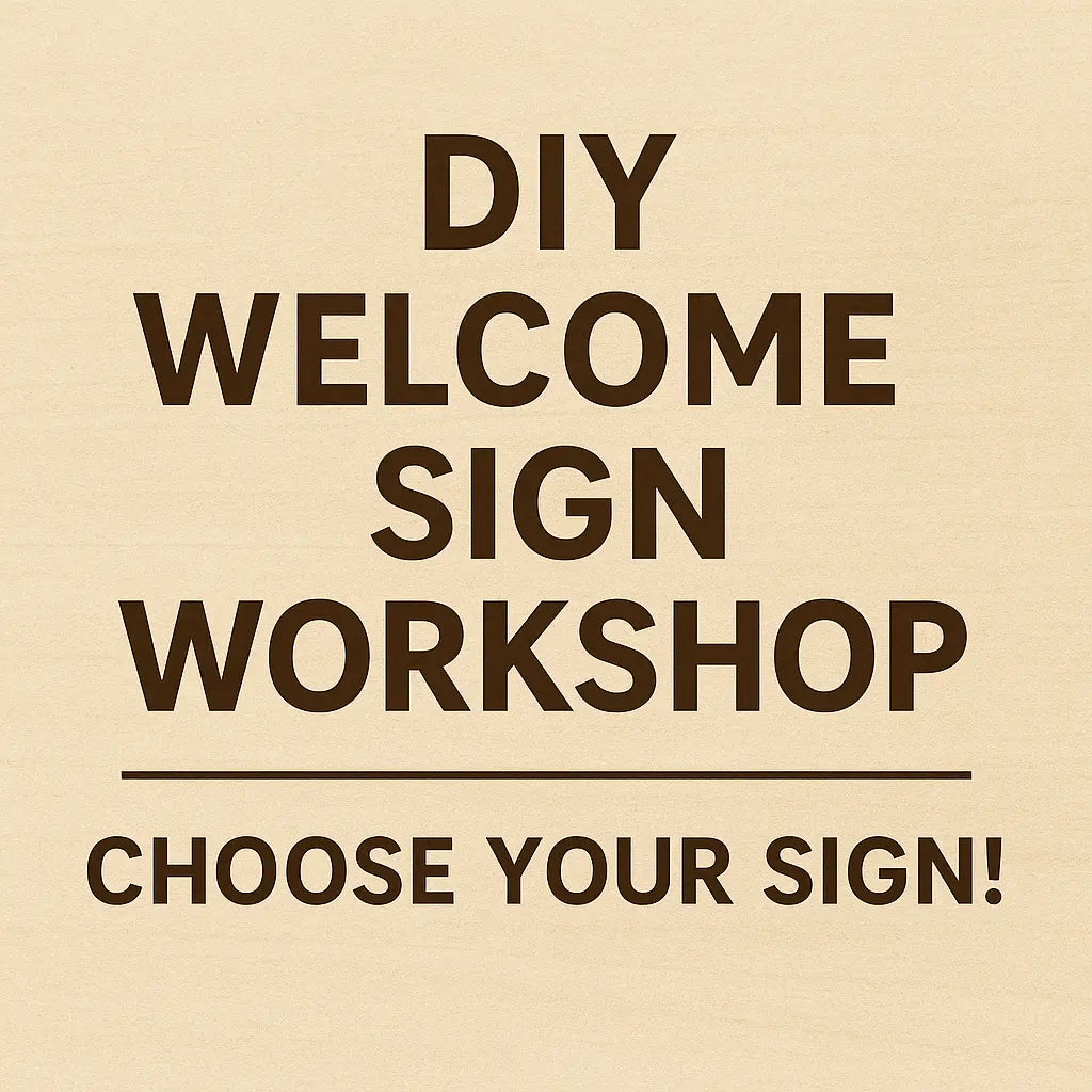 DIY Welcome Sign Workshop! 