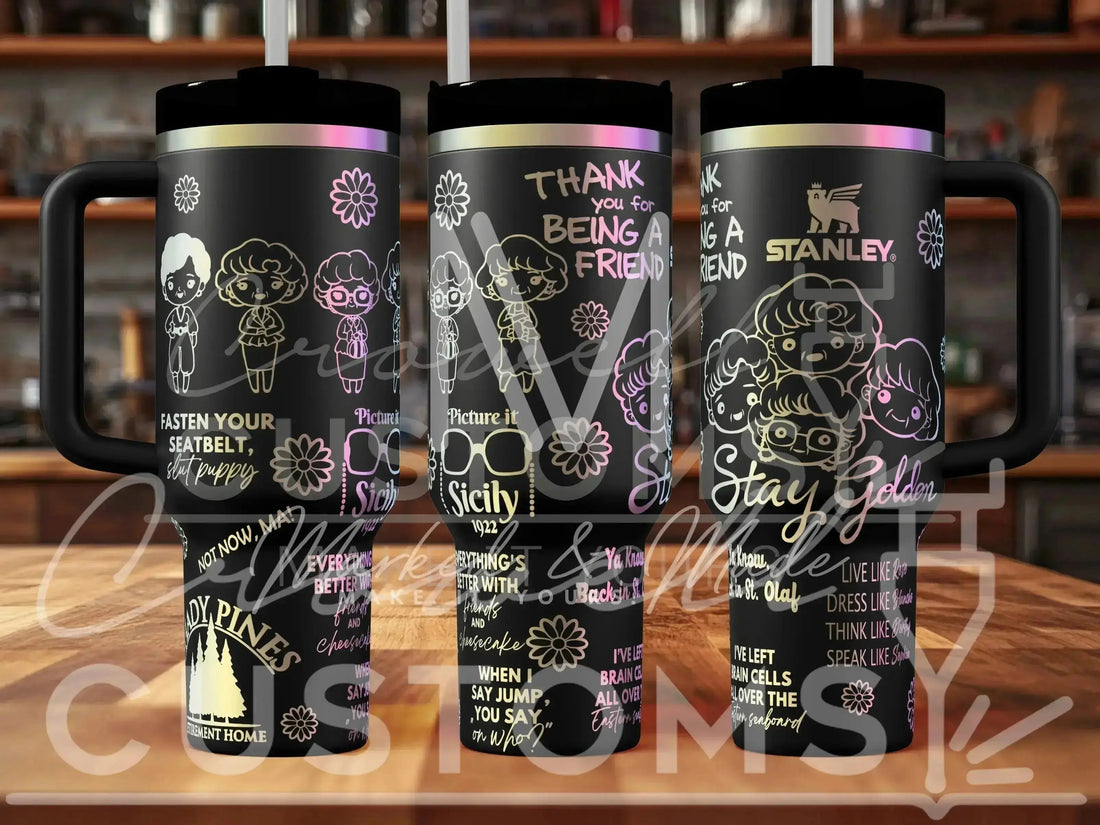 Golden Girls  Quencher Tumbler (30oz, 40oz, + Stanleys)