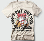I Put Out for Santa – Tee / Long Sleeve / Hoodie / Crewneck