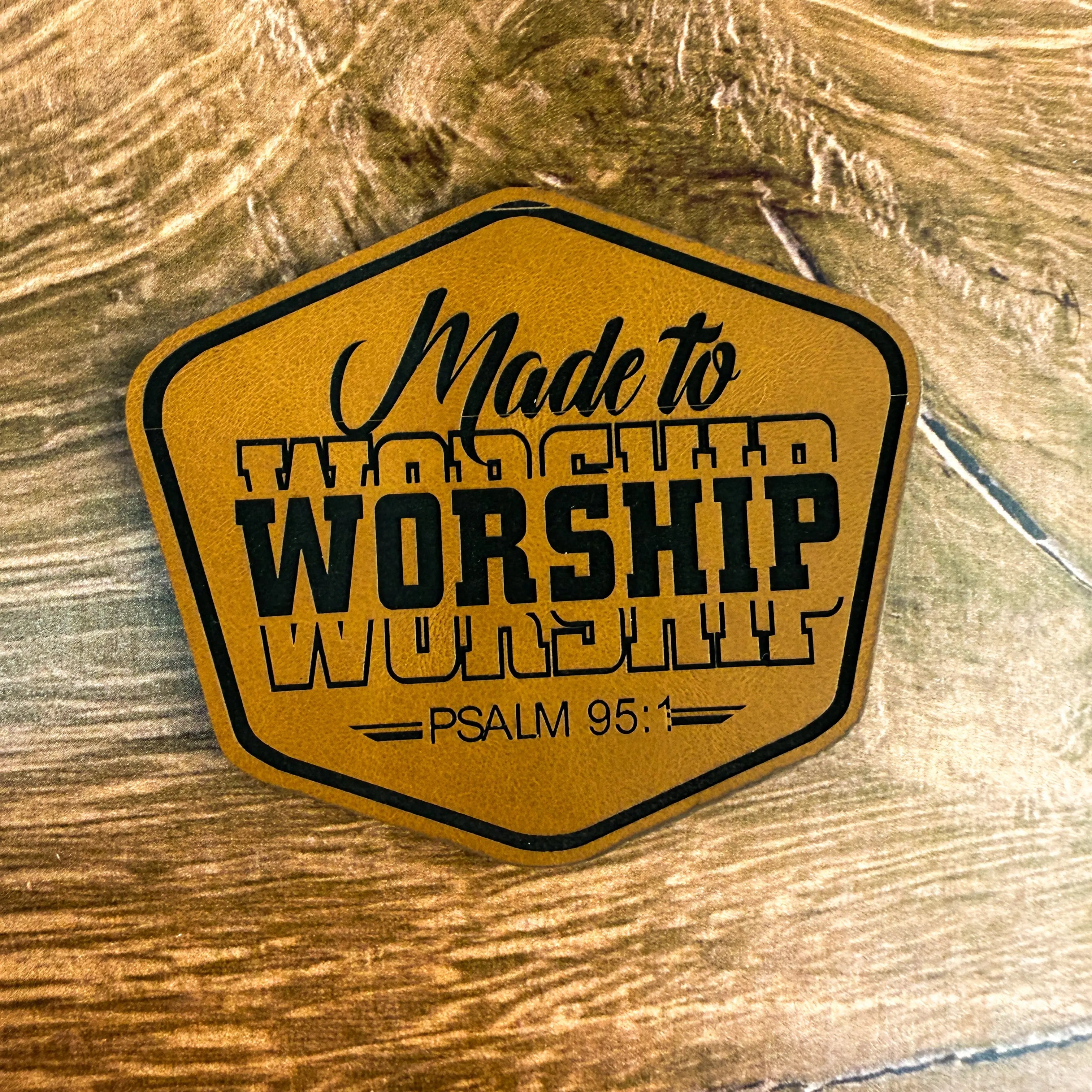 Made to Worship Psalm 95:1 – Laser Engraved Leather Patch 