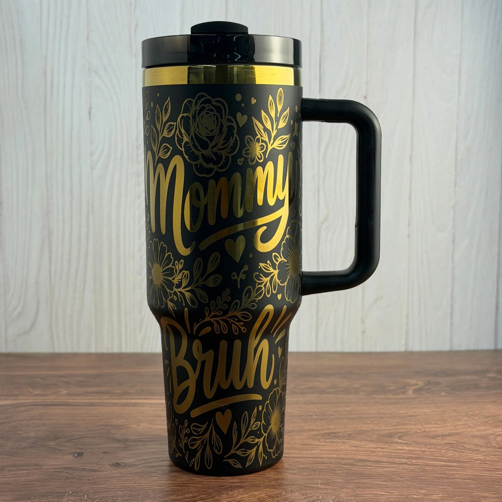 Mama. Mommy, Mom, Bruh Mother's 40oz Tumbler Black to Gold 