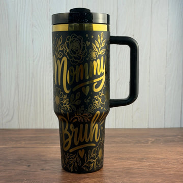 Mama. Mommy, Mom, Bruh Mother's 40oz Tumbler Black to Gold 