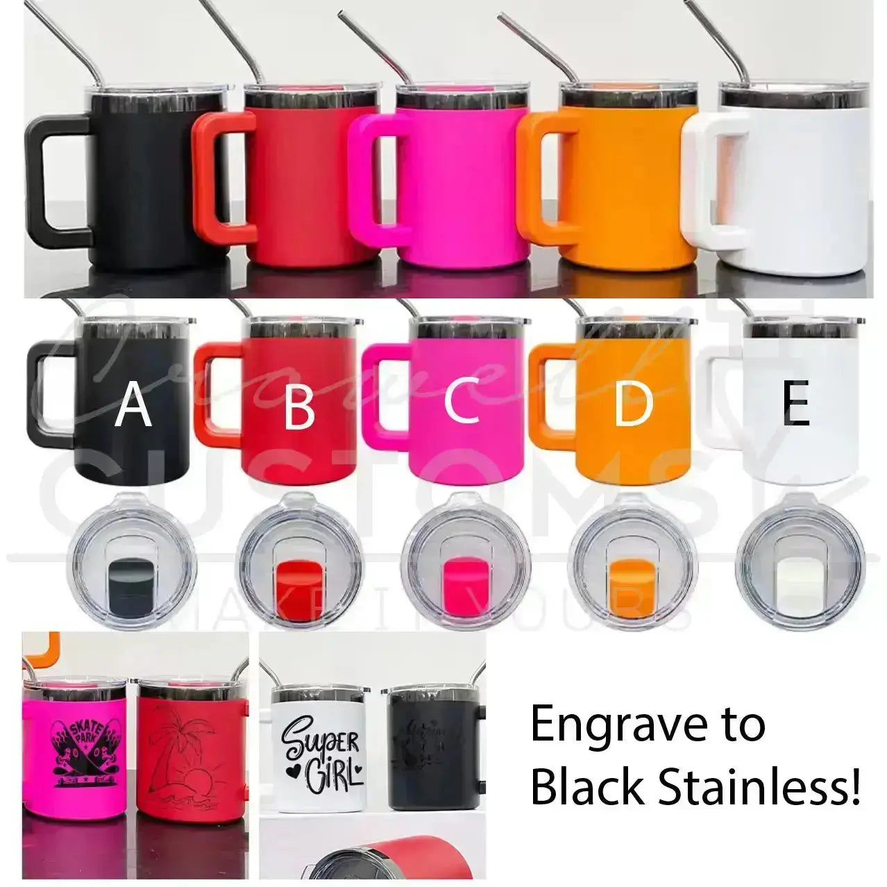The image showcases a variety of colorful stainless steel mugs and tumblers, each with a handle and a lid, arranged in a visually appealing manner. The text "Engrave to Black Stainless!" suggests that these items can be customized with a personal touch, adding a unique and personalized element to the design.