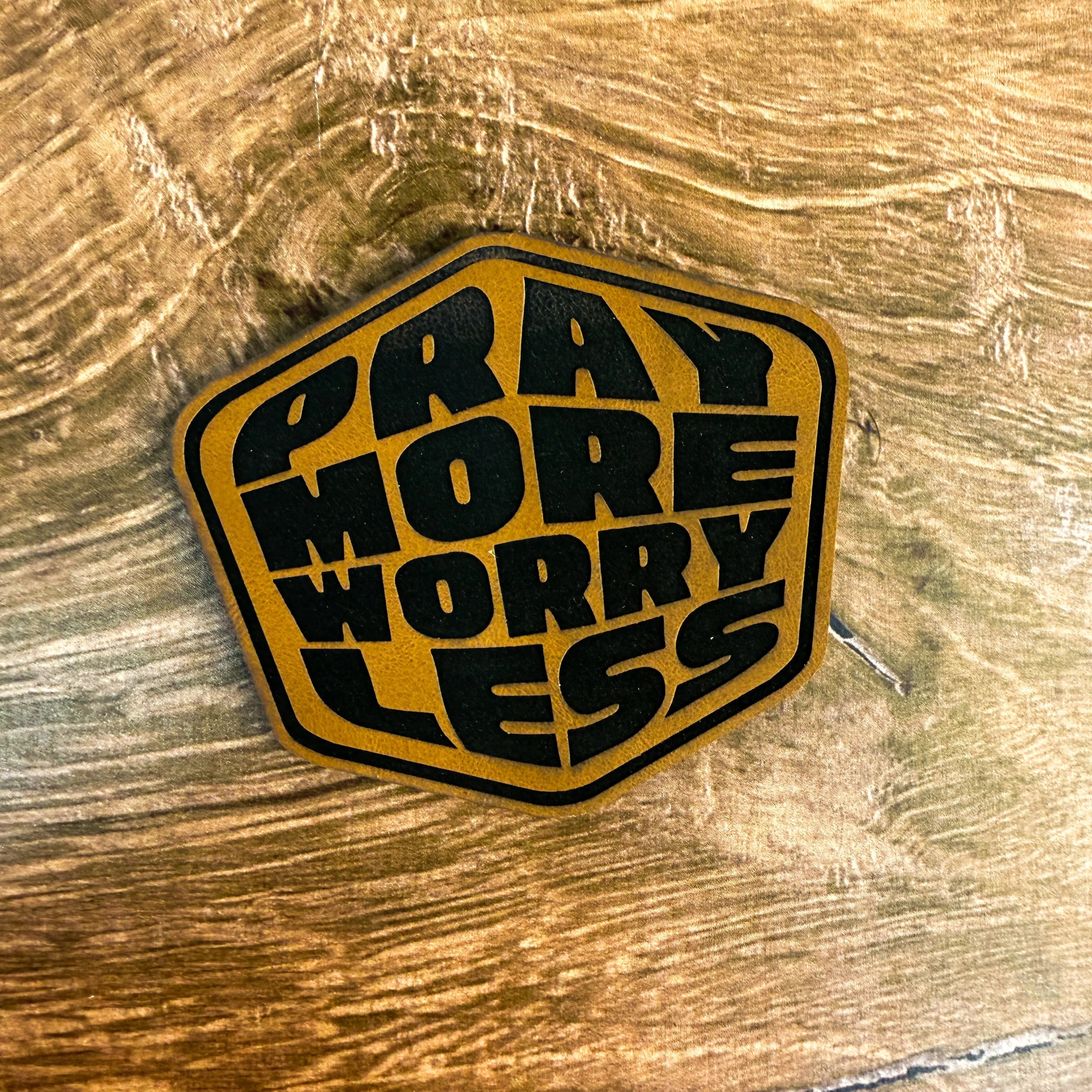 Pray More Worry Less – Faith Over Fear Patch – Laser Engraved Leather Patch 