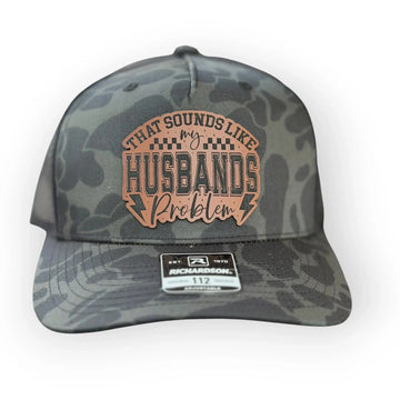 That Sounds Like My Husbands Problem- Custom Patch Hat 