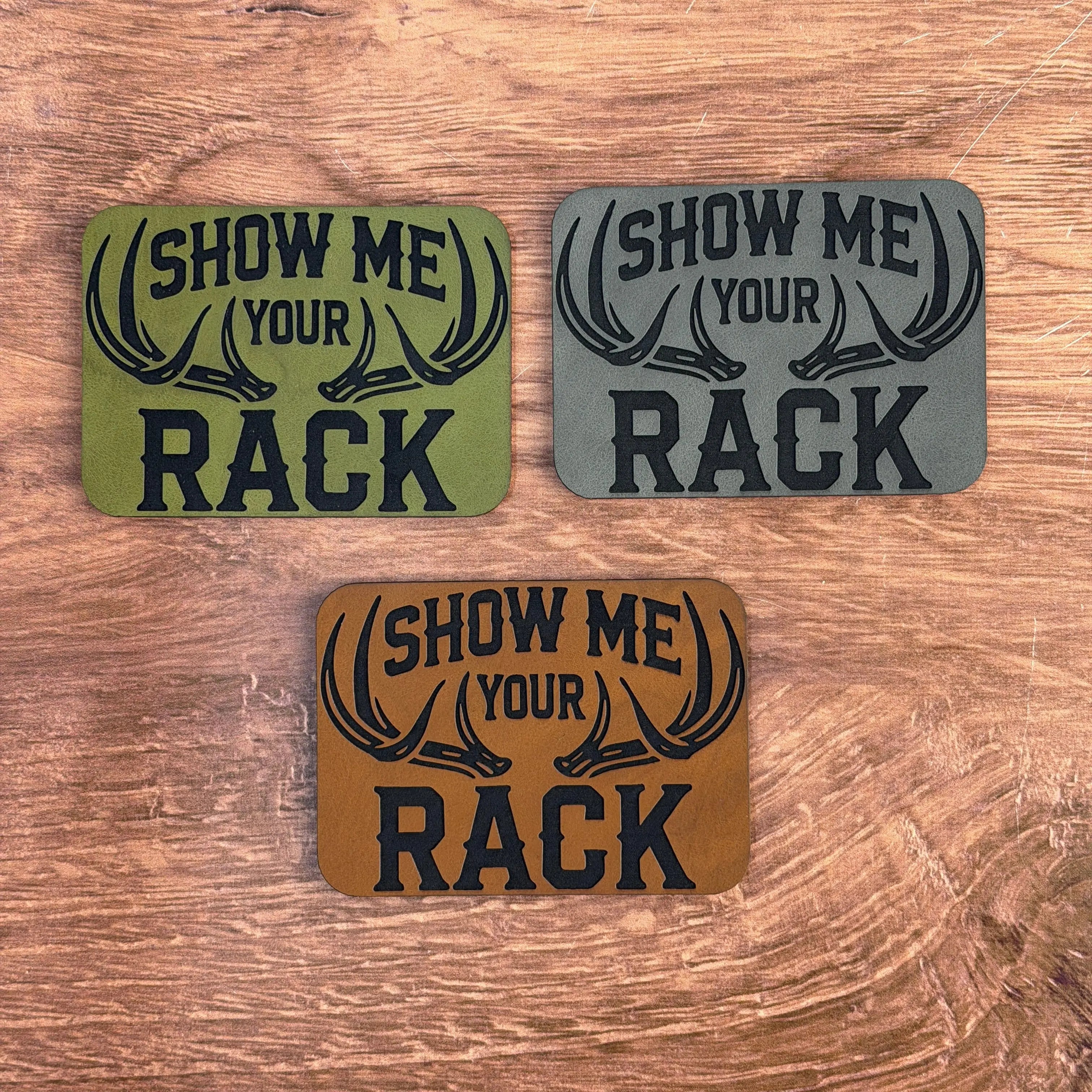 Show Me Your Rack – Leather Engraved Patch 